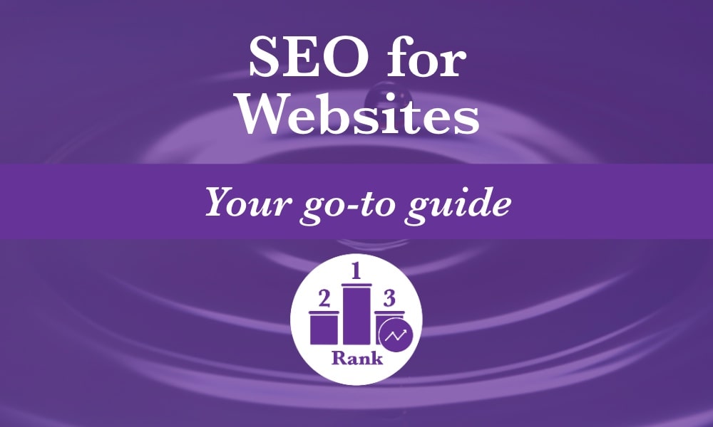 SEO for websites — your go-to guide to getting good website search rankings