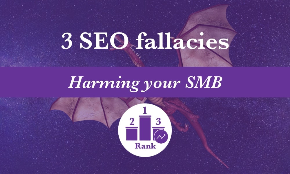 3 SEO fallacies harming your small business SEO myths. Like the mythical dragon, these ideas don’t exist in the real world so stop believing in them if you want to increase your search rankings.